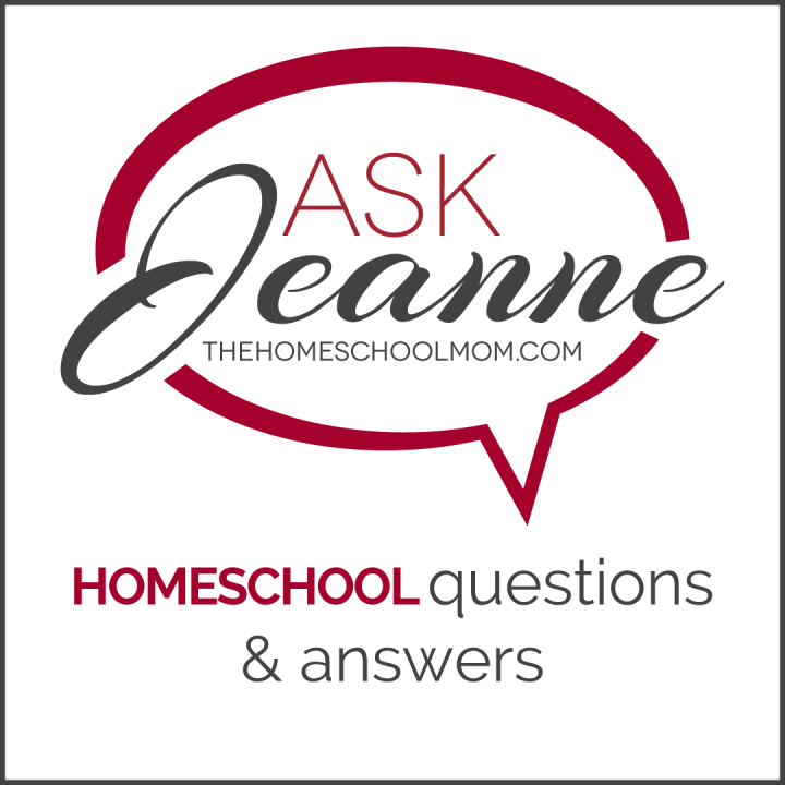 Ask Jeanne homeschool questions & answers