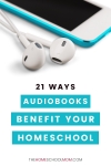 Smartphone with earphones and text 21 ways audiobooks benefit your homeschool - thehomeschoolmom.com