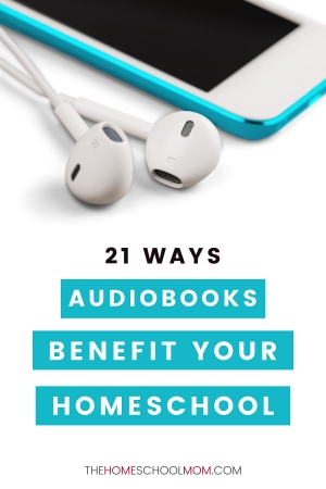 Smartphone with earphones and text 21 ways audiobooks benefit your homeschool - thehomeschoolmom.com