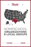 map of the US with Texas highlighted and text Texas Homeschool Organizations & Local Groups