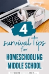 laptop and headphones with text 4 survival tips for homeschooling middle school - thehomeschoolmom.com