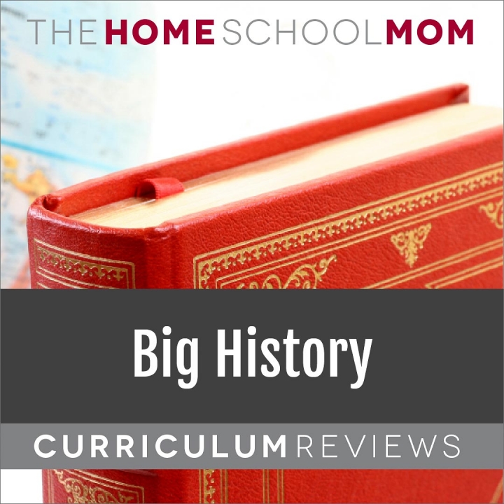 Big History Curriculum Reviews - TheHomeSchoolMom.com