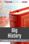 Big History Curriculum Reviews - TheHomeSchoolMom.com