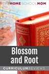 Blossom and Root Curriculum Reviews - TheHomeSchoolMom.com