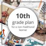 Our 10th Grade Plan for a Non-Traditional Learner