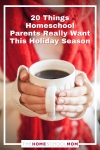 20 Things Homeschool Parents Really Want this Holiday Season