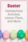 Easter: Homeschool, Activities, Lesson Plans, and More