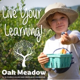 Live your learning! Oak Meadow k-12 curriculum and distance learning