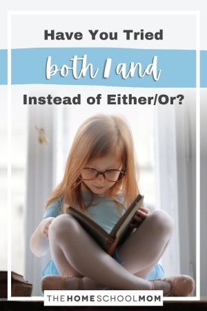 Have Your Tried Both/And Instead of Eithor/Or?