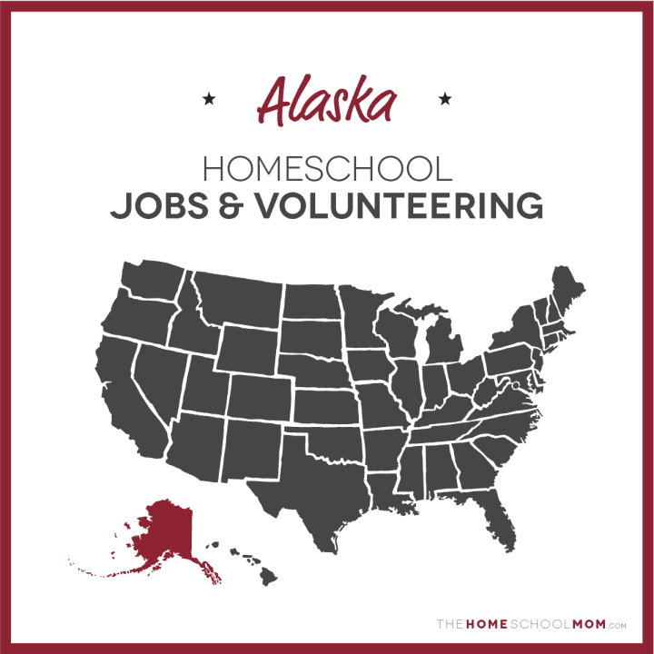 Alaska Homeschool Jobs & Volunteering – TheHomeSchoolMom.com