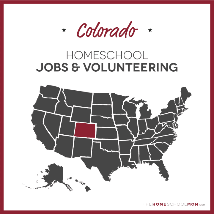 Colorado Homeschool Jobs & Volunteering – TheHomeSchoolMom.com