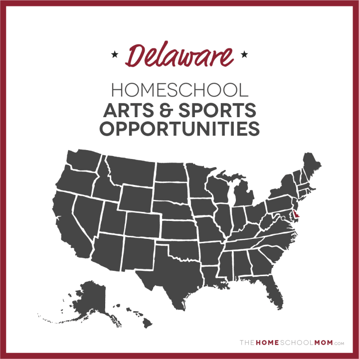 Delaware Homeschool Arts & Sports Opportunities – TheHomeSchoolMom.com