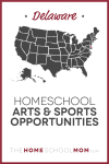 Delaware Homeschool Arts & Sports Opportunities – TheHomeSchoolMom.com