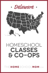 Delaware Homeschool Classes & Co-ops – TheHomeSchoolMom.com