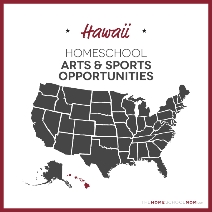 Hawaii Homeschool Arts & Sports Opportunities – TheHomeSchoolMom.com