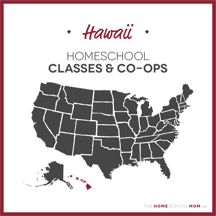 Hawaii Homeschool Classes & Co-ops – TheHomeSchoolMom.com