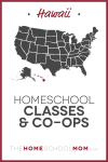 Hawaii Homeschool Classes & Co-ops – TheHomeSchoolMom.com