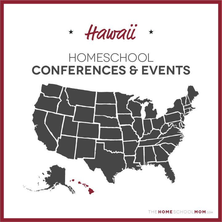Hawaii Homeschool Conferences & Events – TheHomeSchoolMom.com