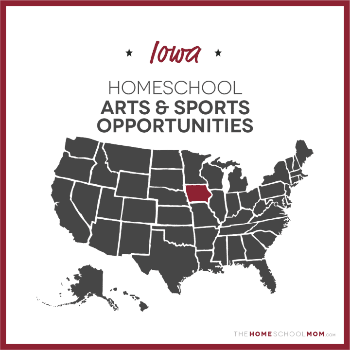 Iowa Homeschool Arts & Sports Opportunities – TheHomeSchoolMom.com