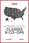 Iowa Homeschool Classes & Co-ops – TheHomeSchoolMom.com
