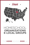 Iowa Homeschool Organizations and Local Groups - TheHomeSchoolMom.com