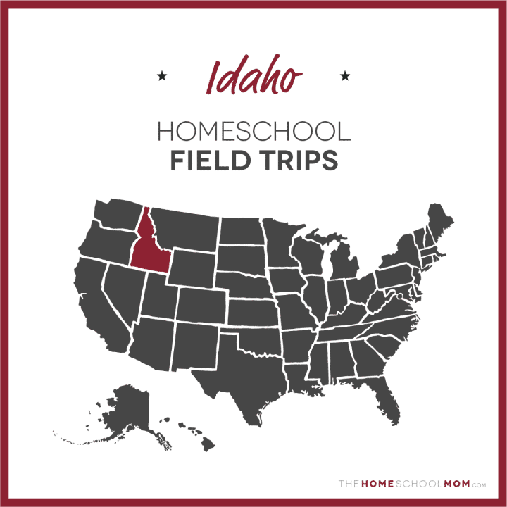 Idaho Homeschool Field Trips – TheHomeSchoolMom.com