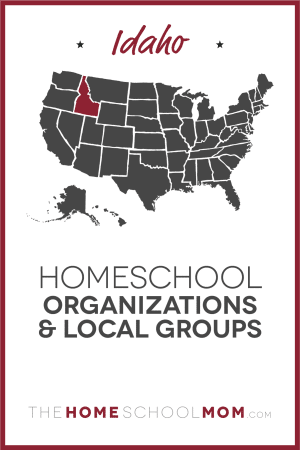 Idaho Homeschool Organizations and Local Groups - TheHomeSchoolMom.com
