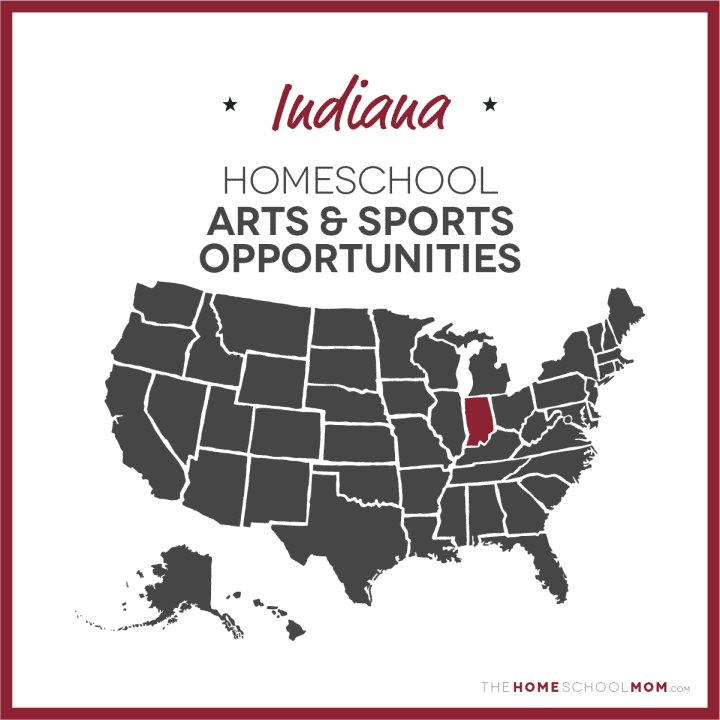 Indiana Homeschool Arts & Sports Opportunities – TheHomeSchoolMom.com