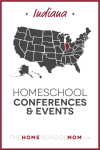 Indiana Homeschool Conferences & Events – TheHomeSchoolMom.com