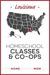 Louisiana Homeschool Classes & Co-ops – TheHomeSchoolMom.com