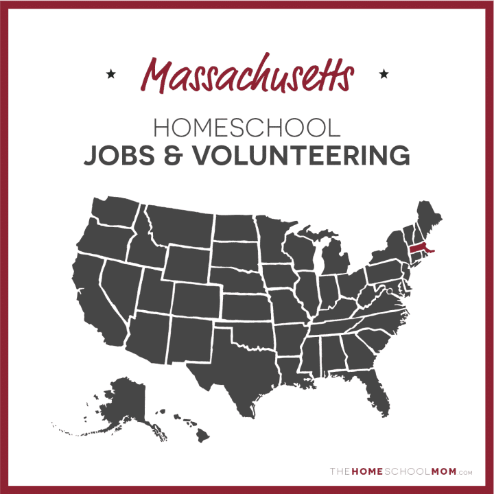 Massachusetts Homeschool Jobs & Volunteering – TheHomeSchoolMom.com
