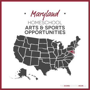 Maryland Homeschool Arts & Sports Opportunities – TheHomeSchoolMom.com