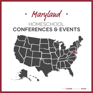 Maryland Homeschool Conferences & Events – TheHomeSchoolMom.com