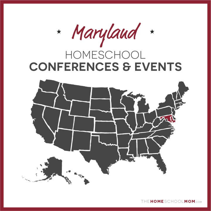 Maryland Homeschool Conferences & Events – TheHomeSchoolMom.com