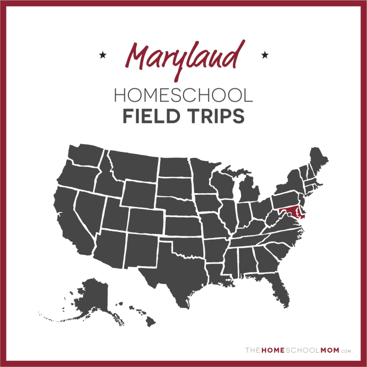 Maryland Homeschool Field Trips – TheHomeSchoolMom.com