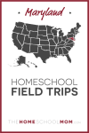 Maryland Homeschool Field Trips – TheHomeSchoolMom.com