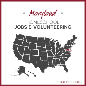 Maryland Homeschool Jobs & Volunteering – TheHomeSchoolMom.com