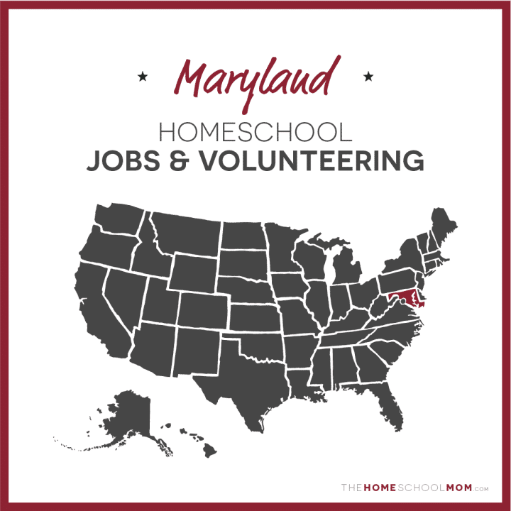 Maryland Homeschool Jobs & Volunteering – TheHomeSchoolMom.com
