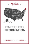 Maine Homeschool Information – TheHomeSchoolMom.com