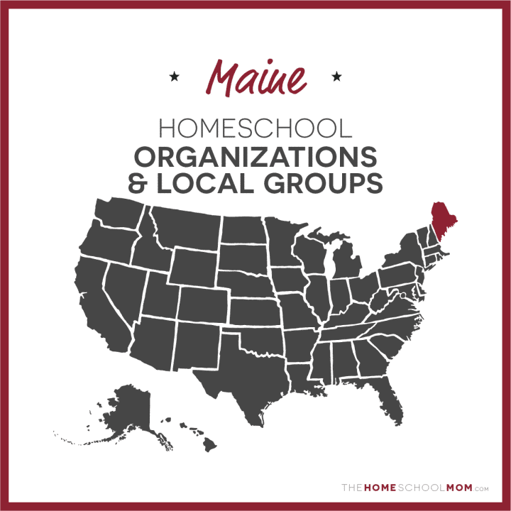 Maine Homeschool Organizations and Local Groups - TheHomeSchoolMom.com