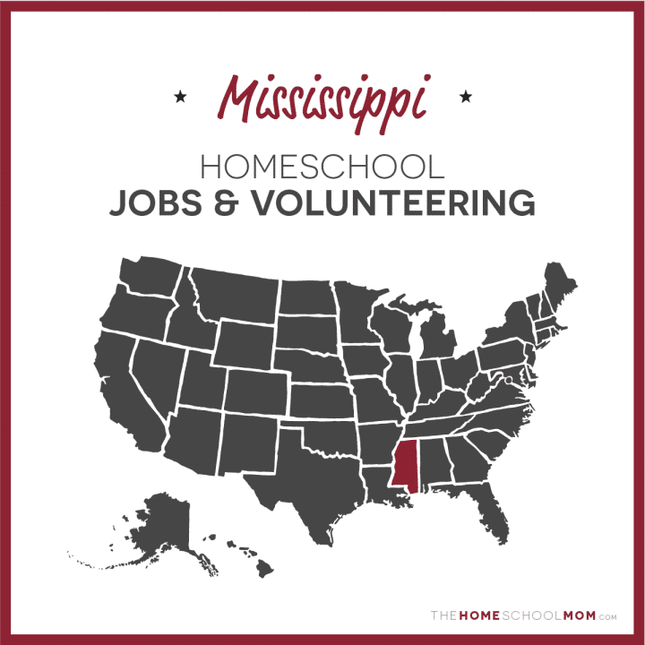 Mississippi Homeschool Jobs & Volunteering – TheHomeSchoolMom.com