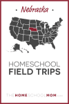 Nebraska Homeschool Field Trips – TheHomeSchoolMom.com