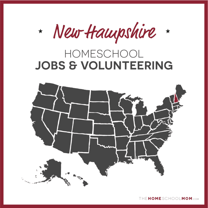 New Hampshire Homeschool Jobs & Volunteering – TheHomeSchoolMom.com