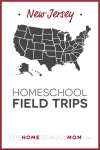 New Jersey Homeschool Field Trips – TheHomeSchoolMom.com