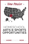New Mexico Homeschool Arts & Sports Opportunities – TheHomeSchoolMom.com