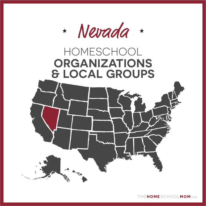 Nevada Homeschool Organizations and Local Groups - TheHomeSchoolMom.com