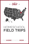 Ohio Homeschool Field Trips – TheHomeSchoolMom.com
