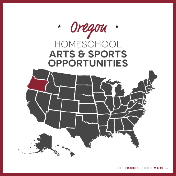 Oregon Homeschool Arts & Sports Opportunities – TheHomeSchoolMom.com