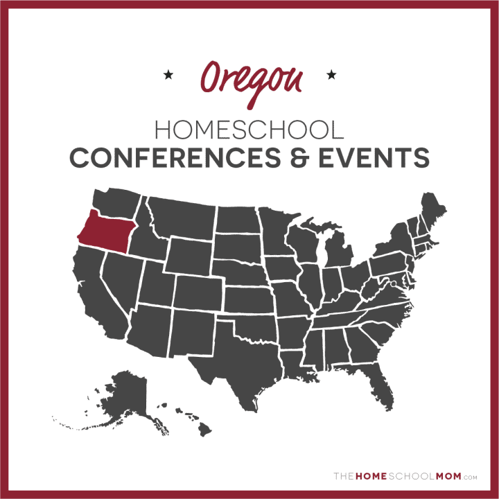 Oregon Homeschool Conferences & Events – TheHomeSchoolMom.com