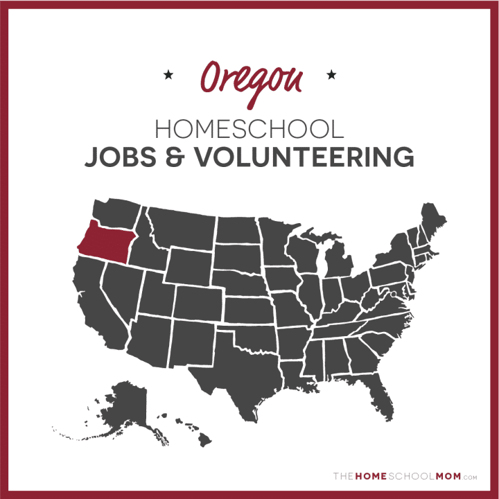 Oregon Homeschool Jobs & Volunteering – TheHomeSchoolMom.com